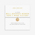Well Behaved Women Dont Make History Bracelet