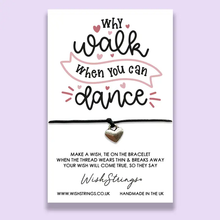  Why Walk When You Can Dance Wish Bracelet