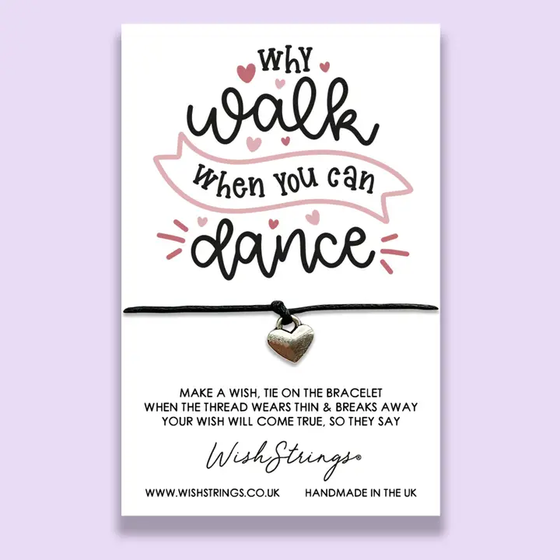 Why Walk When You Can Dance Wish Bracelet