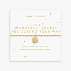Wonderful Things Aer Coming Your Way Bracelet