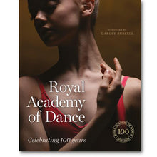  Royal Academy of Dance: Celebrating 100 Years